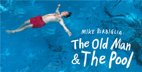 Mike Birbiglia: The Old Man and the Pool