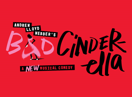 Andrew Lloyd Webber's Bad Cinderella