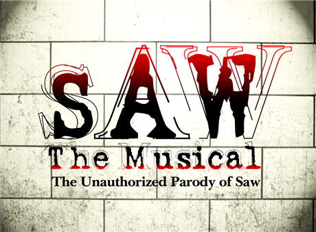 SAW The Musical: The Unauthorized Parody of Saw