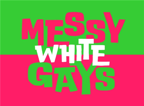 Messy White Gays