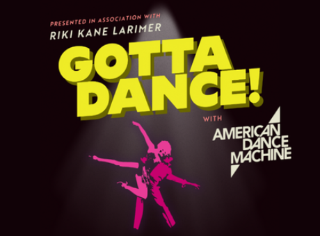 Gotta Dance with American Dance Machine